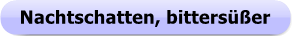 1164 - Button - Nachtschatten, bittersüßer
