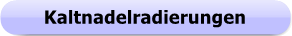 1500 - Button - Kaltnadelradierungen