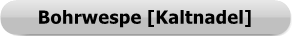 1501 - Button - Bohrwespe Kaltnadel